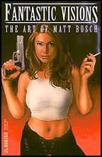 Fantastic Visions: The Art of Matt Busch