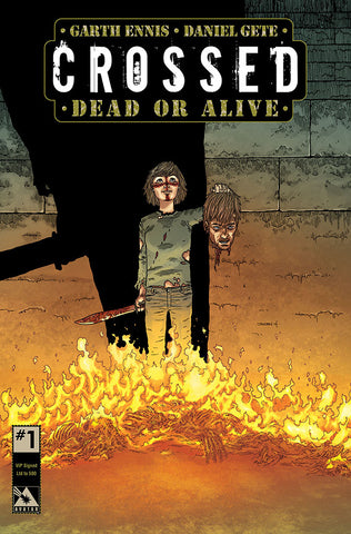 CROSSED: DEAD OR ALIVE #1 VIP Triple Signed