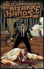 Joe R Lansdale's BY BIZARRE HANDS #1 Connecting co
